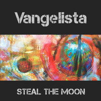 Vangelista - Steal the Moon