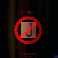Ryan Bronson - No Hook (feat. Bobby Matts) (Explicit)