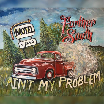 Further South - Ain't My Problem