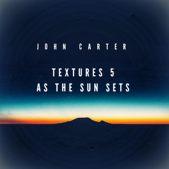 John Carter - Textures 5 as the Sun Sets