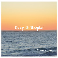 Dominique - Keep It Simple