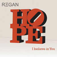 Regan - Hope (I Believe in You)