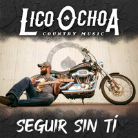 Lico Ochoa - Seguir Sin Ti