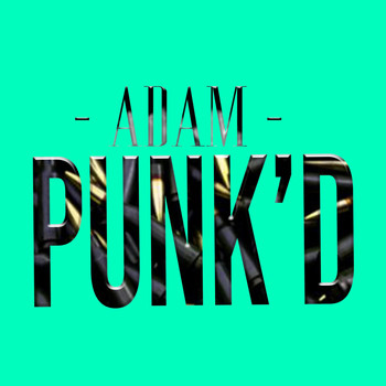 Adam - Punk'd (Explicit)
