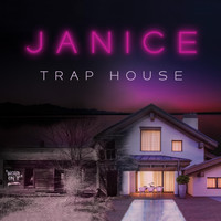 Janice - Trap House