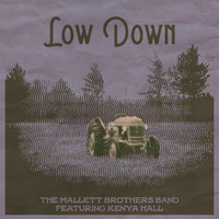 The Mallett Brothers Band - Low Down (feat. Kenya Hall)
