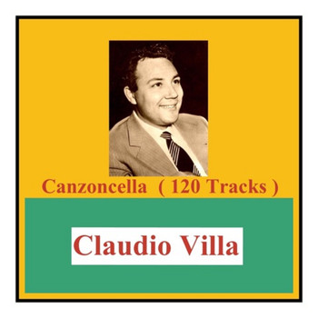 Claudio Villa - Canzoncella (120 Tracks)