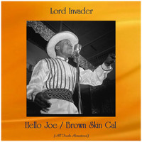 Lord Invader - Hello Joe / Brown Skin Gal (Remastered 2019)