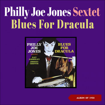 Philly Joe Jones Sextet - Blues for Dracula (Album of 1957)