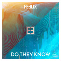 Feelix - Do They Know