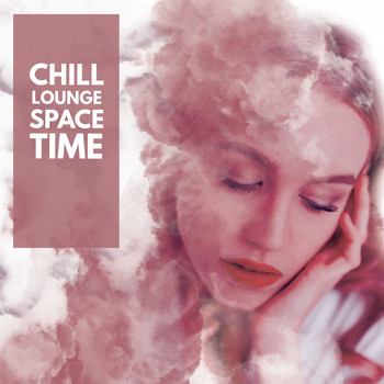 Various Artists - Chill Lounge Space Time