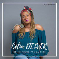 Célia Delver - Ne me prend pas la tête