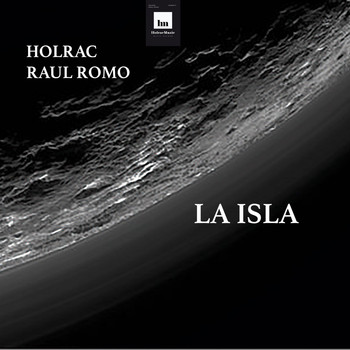 Holrac & Raùl Romo - La Isla (Original Mix)