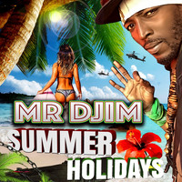 Mr Djim - Summer Holidays