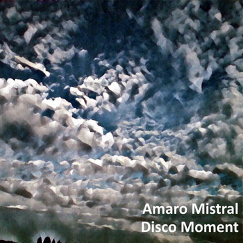 Amaro Mistral - Disco Moment (Original)