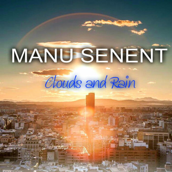 Manu Senent - Clouds and Rain