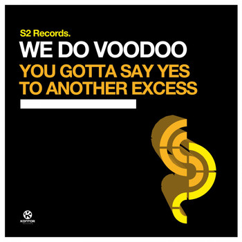 We Do Voodoo - You Gotta Say Yes to Another Excess
