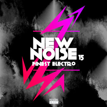 Various Artists - New Noise - Finest Electro, Vol. 15