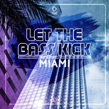 Various Artists - Let the Bass Kick in Miami, Vol. 10