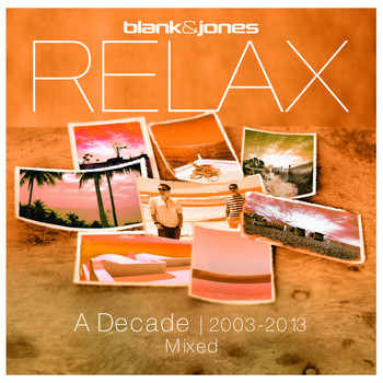 Blank & Jones - Relax - A Decade 2003-2013 Mixed