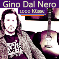 Gino Dal Nero - 1000 Küsse