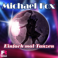 Michael Fox - Einfach mal Tanzen