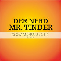 Der Nerd - Mr. Tinder (Sommerrausch DJ Mix)