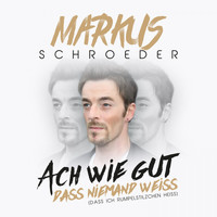 Markus Schröder - Ach wie gut, dass niemand weiss (Dass ich Rumpelstilzchen heiss)