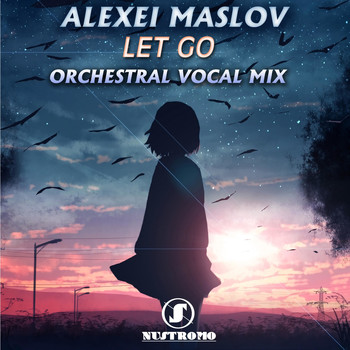 Alexei Maslov - Let Go (Orchestral Vocal Mix)