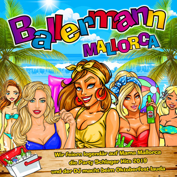Various Artists - Ballermann Mallorca - Hits im Mallorcastyle 2019 (Wir feiern legendär auf Mama Mallorca die Party Schlager Hits 2019 und der DJ macht beim Oktoberfest lauda [Explicit])