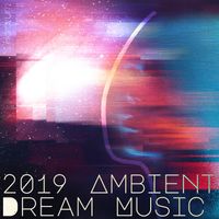 Horarum - 2019 Ambient Dream Music