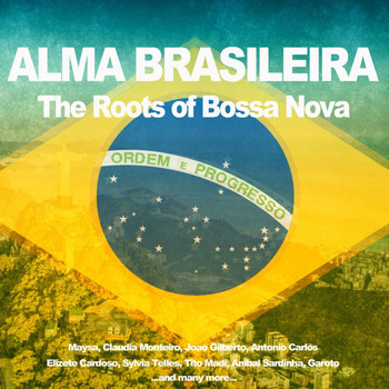 Various Artists - Alma Brasileira (The Roots of Bossa Nova)