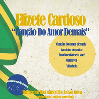 Elizete Cardoso - Canção do Amor Demais (The Record That Started Bossa Nova)
