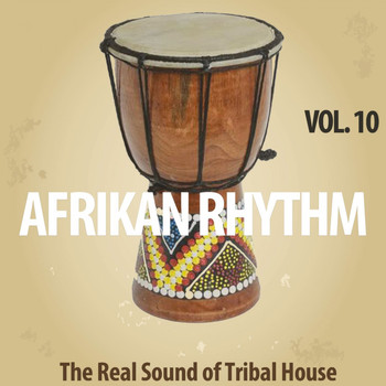 Various Artists - Afrikan Rhythm, Vol. 10 (The Real Sound of Tribal House)