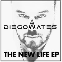 Diego Mates - The New Life EP