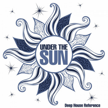 Various Artists - Under the Sun (Deep House Reference)