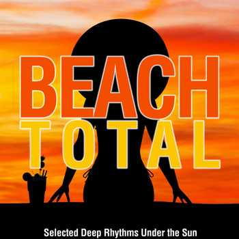 Various Artists - Beach Total (Selected Deep Rhythms Under the Sun)