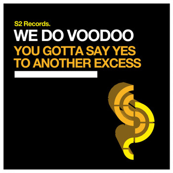 We Do Voodoo - You Gotta Say Yes to Another Excess