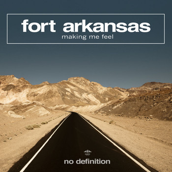 Fort Arkansas - Making Me Feel