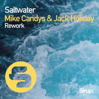 Mike Candys & Jack Holiday - Saltwater (Rework)