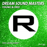 Dream Sound Masters feat. Dean Robert - Young & Free
