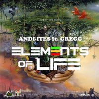 Andi-Ites - Elements of Life (feat. Gregg) - Single