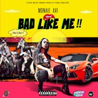 Monaie Avi - Bad LIke ME