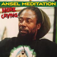 Ansel Meditation - More Crying