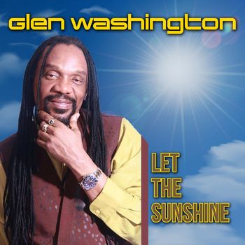 Glen Washington - Let The Sunshine