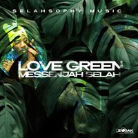 Messenjah Selah - Love Green