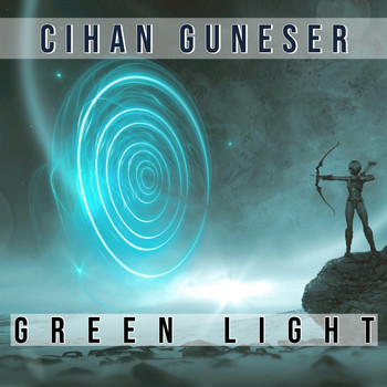 Cihan Guneser - Green Light