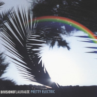 Division of Laura Lee - Pretty Electric (Explicit)