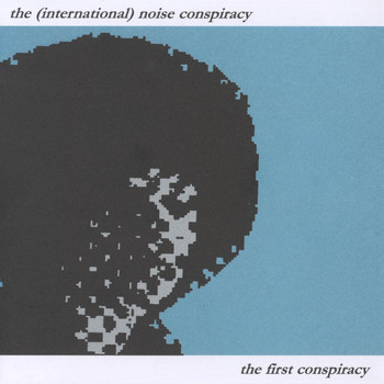 The (International) Noise Conspiracy - The First Conspiracy