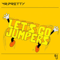 Mr. Pretty - Let's Go (Jumpers) (Original Mix)